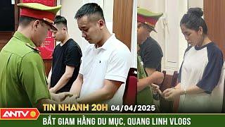 Khởi tố Hằng Du Mục và Quang Linh Vlogs về tội 'lừa dối khách hàng' | Tin nhanh 20h ngày 4/4 | ANTV