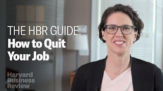 How to Quit Your Job: The Harvard Business Review Guide