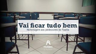 Vai Ficar Tudo Bem - Homenagem aos professores da Faama