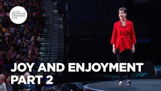 Joy and Enjoyment - Part 2 | Joyce Meyer | Enjoying Everyday Life