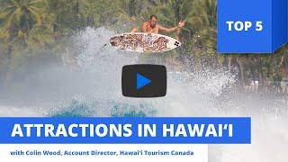 Top 5 Attractions – Hawai‘i Tourism Canada