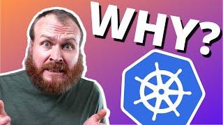 Why Does Kubernetes Exist?