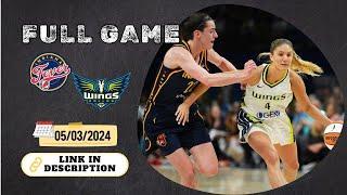 Full Game : Indiana Fever vs Dallas Wings - May 3, 2024 | WNBA Preseason