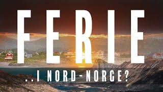 Ferie i Nord-Norge - verdens vakreste landsdel