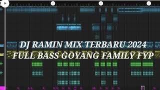 DJ RAMIN MIX TERBARU 2024FULL BASS GOYANG FAMILY FYP