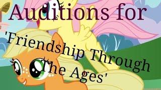 Auditions for 'Friendship Through The Ages' Group Collab by Rainbow Dash (Miss Loyalty)