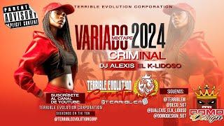 VARIADO  CRIMINAL MIX 2024 - Dj Alexis El K-lidoso Ft Terrible Evolution Corporation / #mix #2024