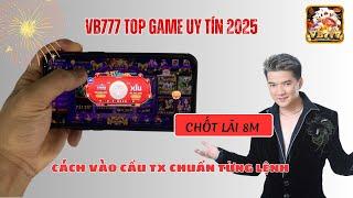 VB777 | GAME ĐỔI THƯỞNG VB777 | GAME VB777 | PHƯƠNG PHÁP VÀO CẦU GAME BÀI VB777 CHUẨN TỪNG LỆNH