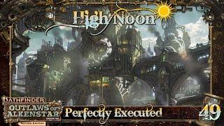 Perfectly Executed - Outlaws of Alkenstar: High Noon - Pathfinder 2e - The Forge VTT - Ep. 49