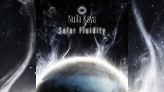 Nulla Kaya - Solar Fluidity [Full Album]