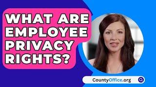 What Are Employee Privacy Rights? - CountyOffice.org