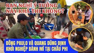 Đông Paulo Và Quang Dũng Định Khởi Nghiệp Bánh Mì Tại Châu Phi : Liệu Có Khả Thi?