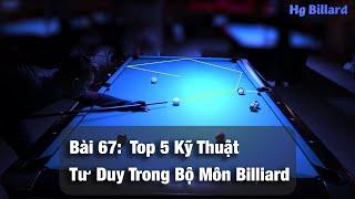 Bài 67 - Top 5 Kỹ Thuật và Tư Duy Trong Bộ Môn Billiard