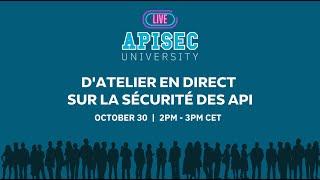 Atelier en direct sur la sécurité des API