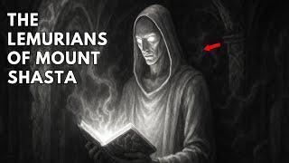 The Unsolved Mysteries of Mount Shasta and The Lemurians