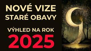 Výhled na rok 2025 | Nové vize - Staré obavy | Astrologie