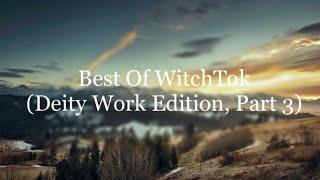 Best Of WitchTok (Deity Work Edition, Part 3)