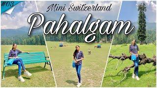 Pahalgam Kashmir | Most Beautiful Place in India | Mini Switzerland