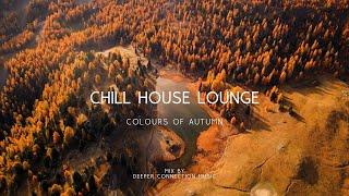 COLOURS OF AUTUMN | Chill House Lounge Music Mix by Deeper Connection Music