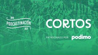 Cortos | Podcastinación