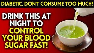 5 Natural Night Drinks That Quickly Regulate Blood Sugar! IT WORKS!