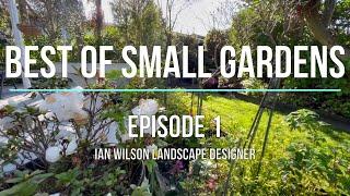 Best of Small Gardens a series by Ian Wilson Landscape Designer