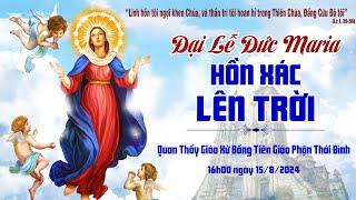 Đại Lễ Mừng Đức Maria Hồn Xác Lên Trời - Quan Thầy Giáo Xứ Bồng Tiên - Giáo Phận Thái Bình