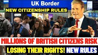 4 Million UK Citizens at Risk of Deportation Under New UK Citizenship Rules 2024