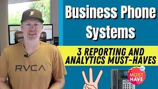 Business Phone Systems: 3 Reporting and Analytics Must Haves