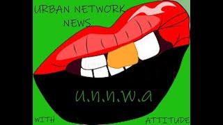 UNNWA/Urban Network News With Attitude-Sept 29