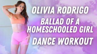 {Dance Workout} Olivia Rodrigo - ballad of a homeschooled girl | Beginner Cardio | Fun + Burn Cals