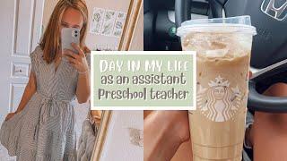 DAY IN MY LIFE : first day as an assistant preschool teacher!