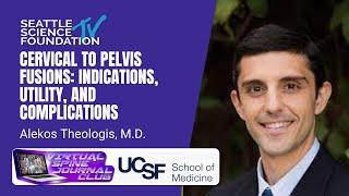 Cervical to Pelvis Fusions: Indications, Utility, and Complications – Alekos Theologis, MD