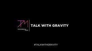 TALK WITH GRAVITY