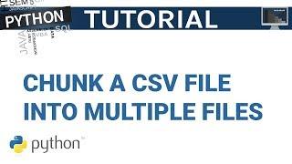 Work with large CSV files by chunking the files into smaller files | Python Tutorial