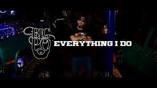 Big Po “Everything I Do”