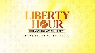 Liberty Hour with Omanhene Yaw Adu-Boakye || Edition 140