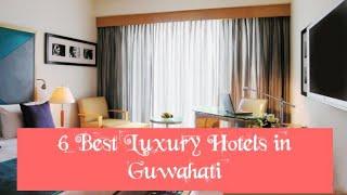 6 Best Luxury Hotels in Guwahati