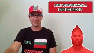 JIRI PROCHAZKA IMPRESSION BY THE BULGARIAN COWBOY