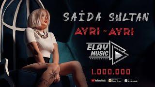 Saida Sultan - Ayri Ayri - ELAY Music Pro (Official Video 2021)