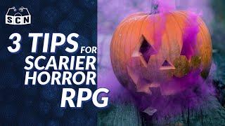 3 Tips to Run a SCARIER Horror RPG