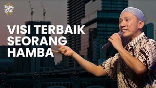 VISI TERBAIK SEORANG HAMBA | USTADZ FELIX SIAUW