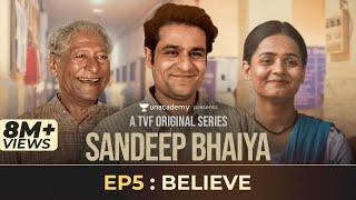 Sandeep Bhaiya | Web Series | EP 05 Finale | Believe