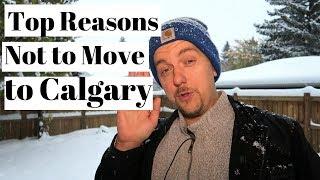 Top Reasons Not To Move To Calgary