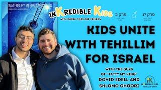 Tehillim For Israel With Dovid Edell and Shlomo Ghoori of "Tatty My King"