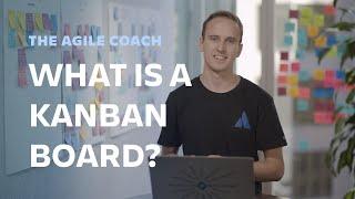 What is a Kanban Board? - Agile Coach (2019)