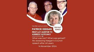 Cardijn Lecture 2024 - Dr Patricia Jones - Patrick Keegan, first lay auditor to address Vatican II