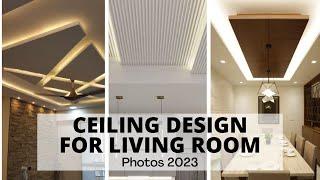 Ceiling Design for Living Room Photos 2023 - Home Decor Ideas