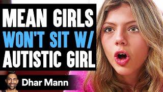 MEAN GIRL Rejects An AUTISTIC GIRL, She Lives To Regret It | Dhar Mann