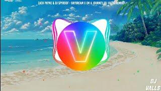 Zach Payne & DJ Spyroof - DayDream X On A Journey [DJ Valls Remix]